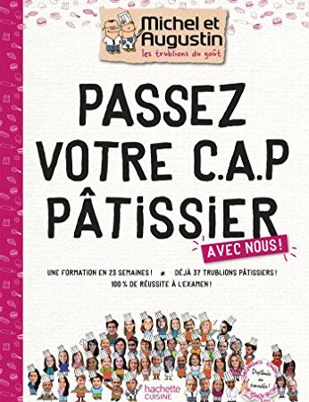 Passez votre CAP de Pâtisserie avec Michel et Augustin