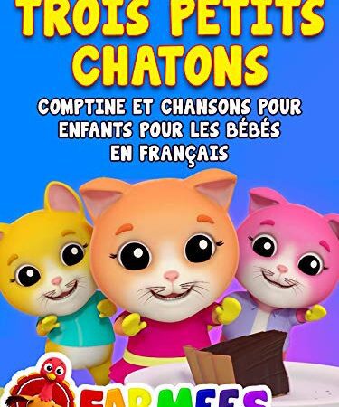 Trois Petits Chatons Comptine Et Chansons Pour Enfants Pour Les Bebes En Francais