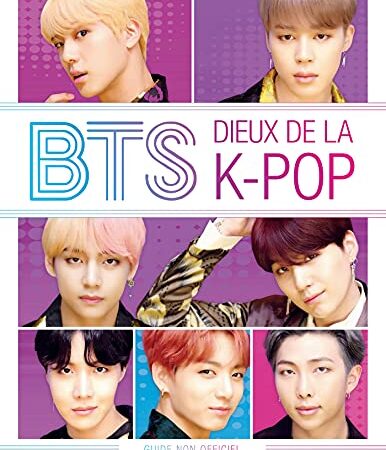 BTS : dieux de la K-Pop